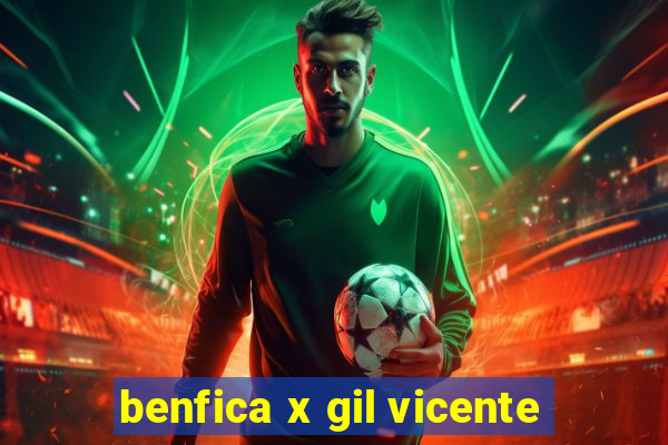 benfica x gil vicente