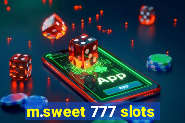 m.sweet 777 slots