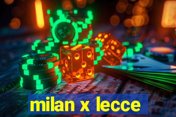 milan x lecce