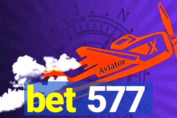 bet 577