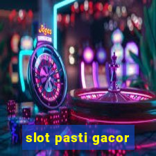 slot pasti gacor