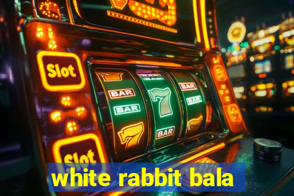 white rabbit bala