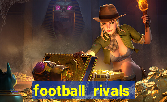 football rivals energia infinita