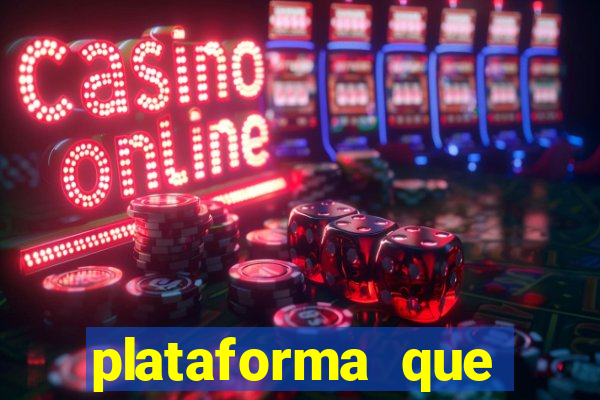 plataforma que est谩 pagando hoje