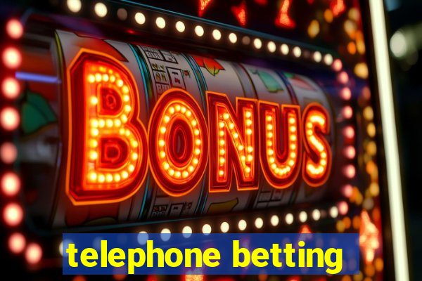 telephone betting