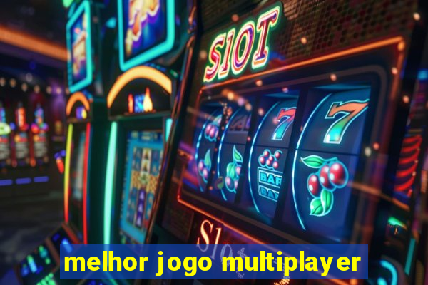 melhor jogo multiplayer