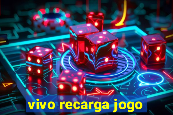 vivo recarga jogo