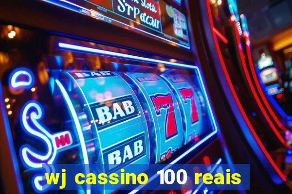 wj cassino 100 reais