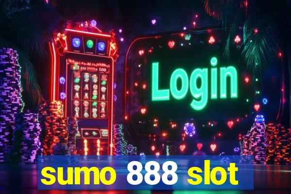 sumo 888 slot