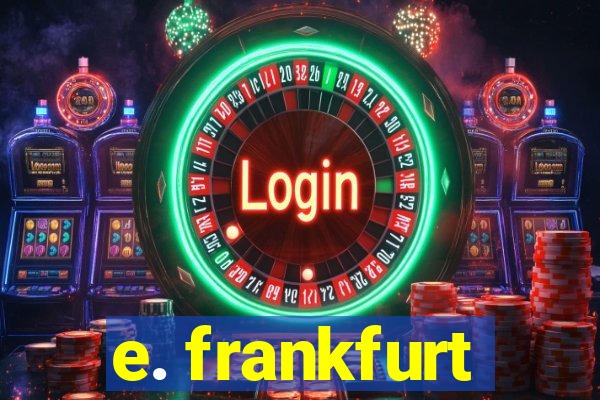 e. frankfurt