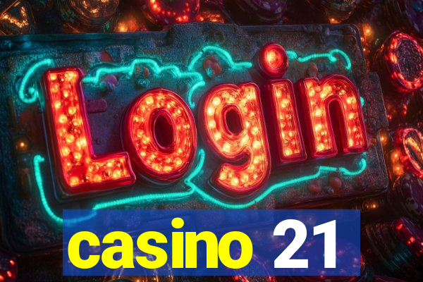 casino 21