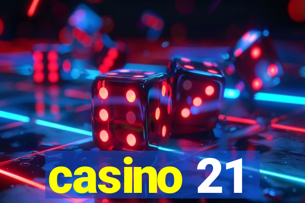 casino 21