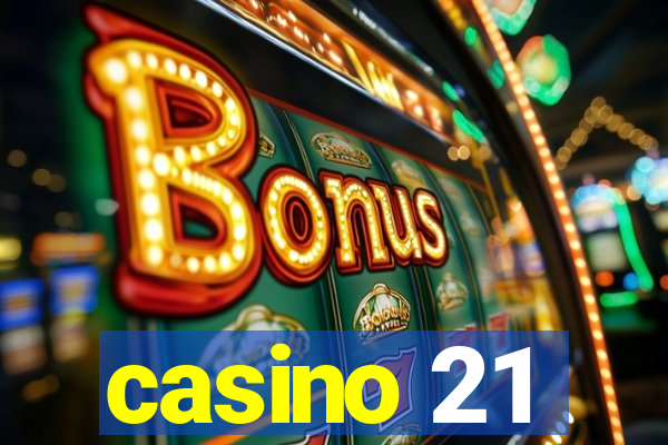 casino 21