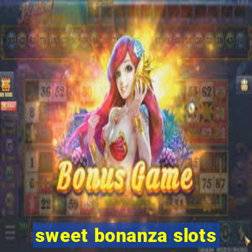 sweet bonanza slots