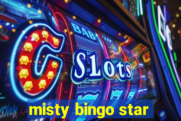 misty bingo star