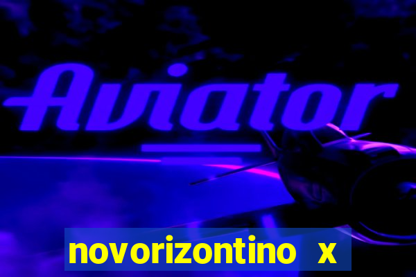 novorizontino x ponte preta