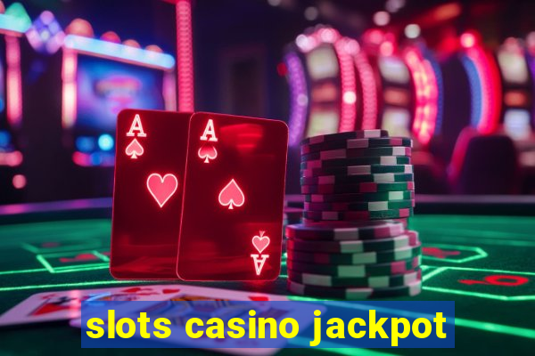 slots casino jackpot