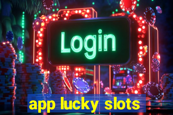 app lucky slots