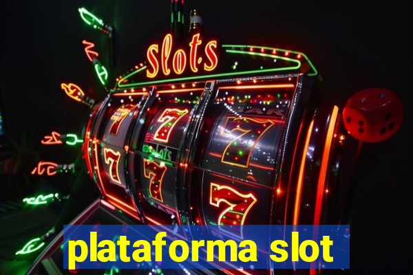 plataforma slot