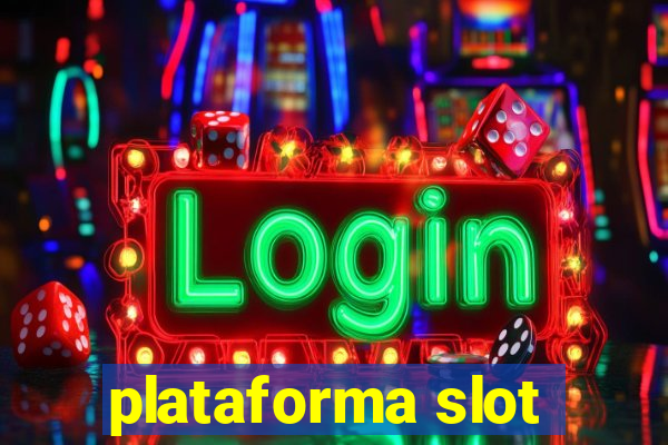 plataforma slot