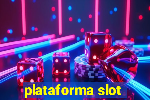 plataforma slot