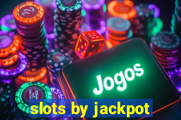 slots by jackpot