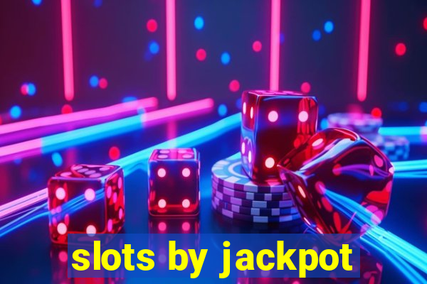 slots by jackpot