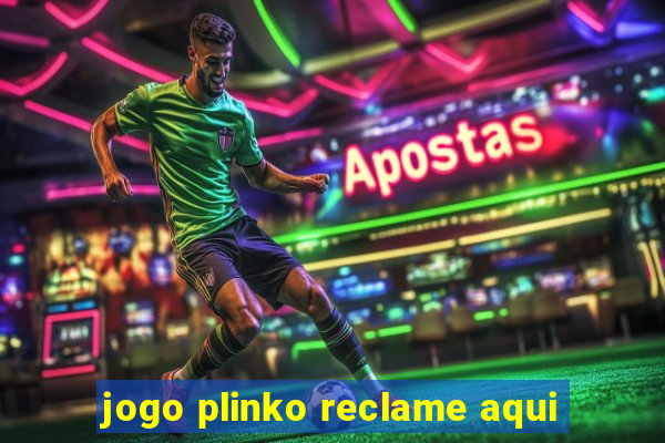 jogo plinko reclame aqui