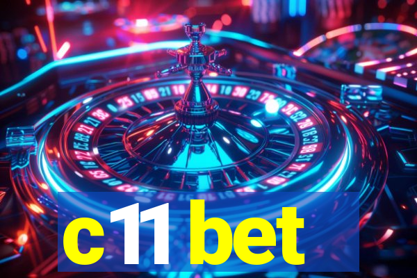 c11 bet