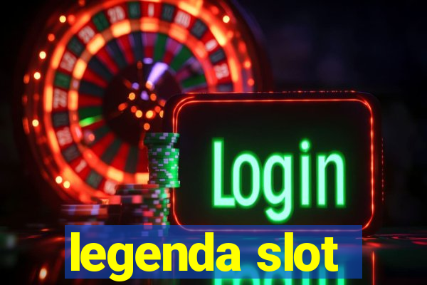 legenda slot