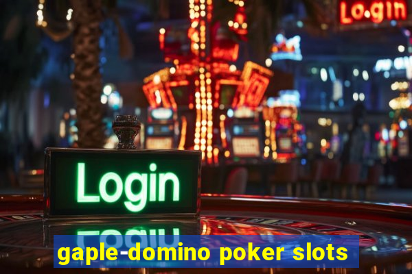 gaple-domino poker slots