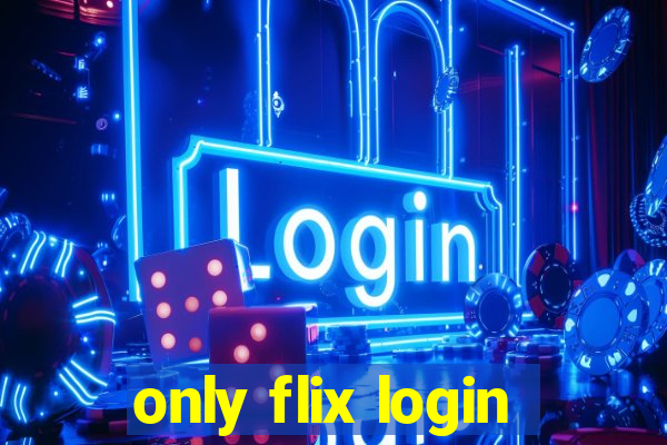 only flix login