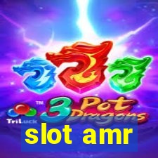 slot amr