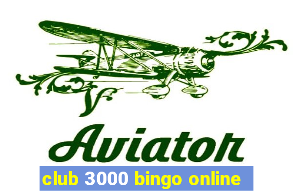 club 3000 bingo online