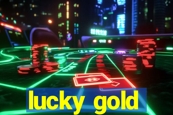 lucky gold