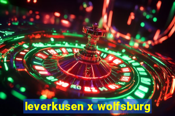 leverkusen x wolfsburg