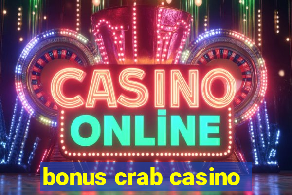 bonus crab casino