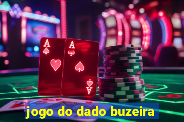 jogo do dado buzeira