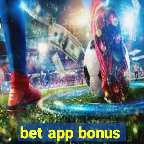 bet app bonus