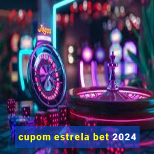 cupom estrela bet 2024