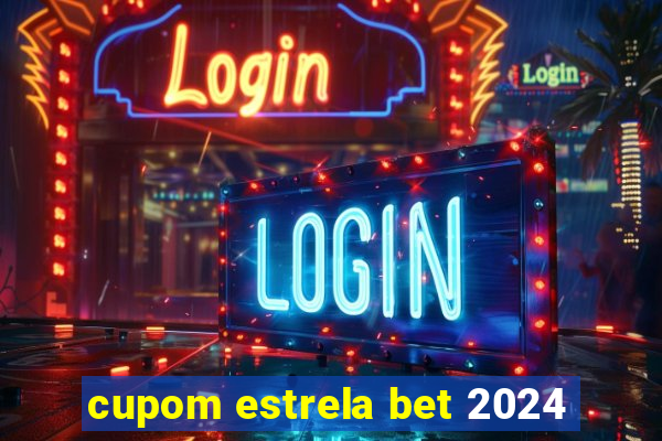 cupom estrela bet 2024