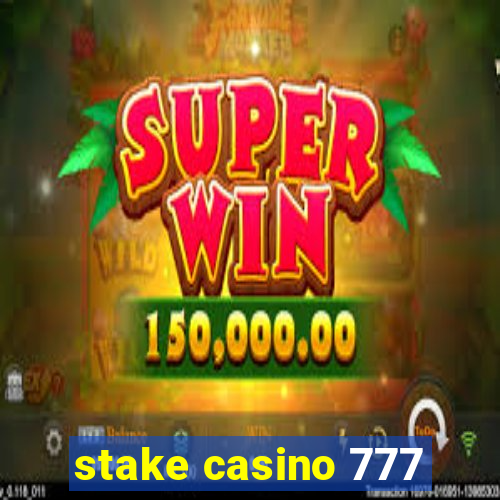 stake casino 777