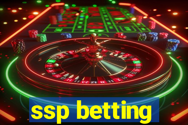 ssp betting