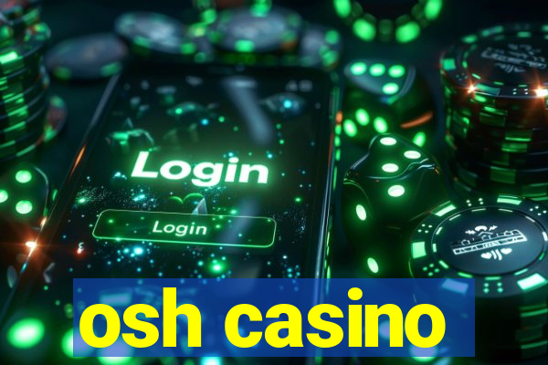 osh casino