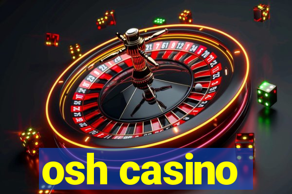 osh casino