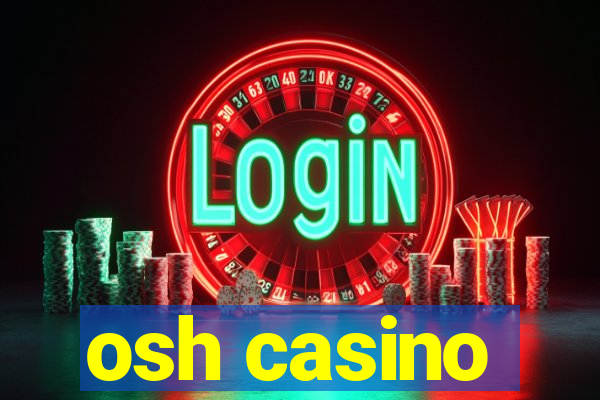 osh casino