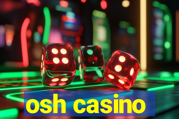 osh casino