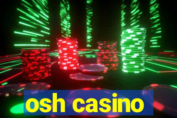 osh casino