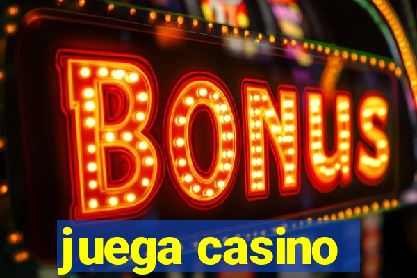 juega casino