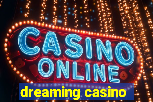 dreaming casino